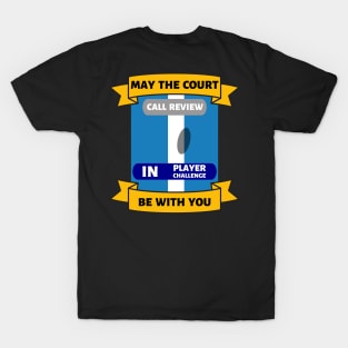 May The Court Be With You US Open Tennis T-Shirt